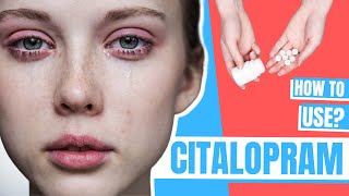 How to use Citalopram (Celexa, Cipramil) - Doctor Explains
