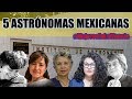 ASTRÓNOMAS MEXICANAS | DÍA DE LA MUJER EN LA CIENCIA