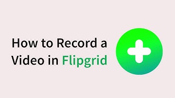 Flipgrid Tutorial