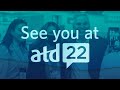 ATD 22 International Conference &amp; Expo