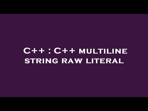 C++ : C++ multiline string raw literal