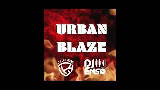 Dj Lee Ross Feat. Dj Ensō - Urban Blaze