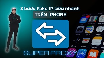 3 bước đơn giải để Fake IP trên IPhone | 3 simple steps to Fake IP on iPhone