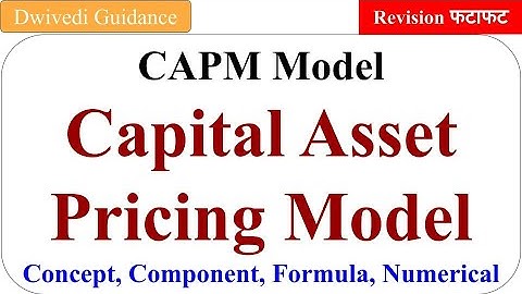CAPM Model, Capital Asset Pricing Model, CAPM Problems, CAPM Numerical, capm by dwivedi guidance