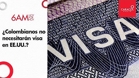 ¿Qué tan reales son las posibilidades de que colombianos no requieran visa en EE.UU? | Caracol Radio