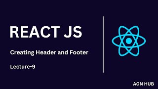 Creating Header & Footer in React JS Build a Structured UI | Lecture 9