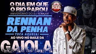 DJ Rennan da Penha - Ao vivo no Baile da Gaiola (A festa que parou o Rio) 18 anos