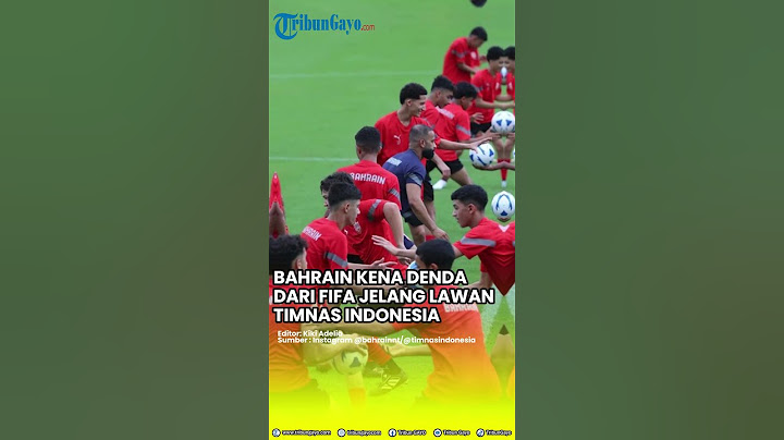 Bahrain Kena Denda dari FIFA Jelang Lawan Timnas Indonesia