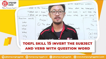 Toefl Skill 15 Invert The Subject And Verb With Question Word