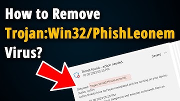 How to Remove Trojan Win32 PhishLeonem Virus? [ Easy Tutorial ]