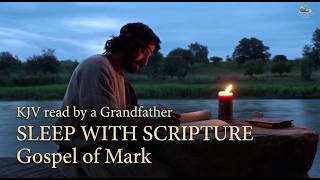 Sleep with Scripture: Gospel of Mark ✝️ Read by a Grandfather (KJV, Cozy Candlelight)