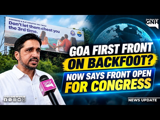 GOA FIRST FRONT ON BACKFOOT?, NOW SAYS FRONT OPEN FOR CONGRESS | EVENING BULLETIN | 21/09/2026 | GNH