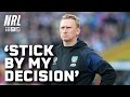 Andrew Webster stands by his GAME DEFINING decision: NRL Presser | NRL on Nine