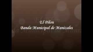 El Pilon. Banda Municipal de Manizales. Colombia.