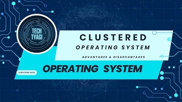 Exploring Clustered Operating Systems: Benefits and Applications