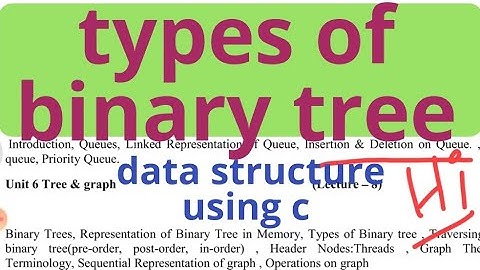 Types of binary tree data structure tutorial lecture pdf written notes easy explained concept guide