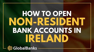 Open an Irish Bank Account as a Non Resident