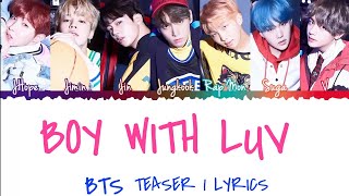 BTS 'Boy With Luv' Teaser #1 LYRICS (HAN/ROM/ENG)