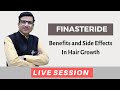 Finasteride - Benefits and Side Effects  In Hair Growth