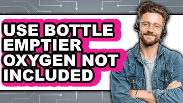 How to Use Bottle Emptier Oxygen Not Included (NEW 2025)