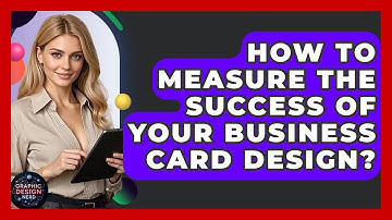 How To Measure The Success Of Your Business Card Design? - Graphic Design Nerd