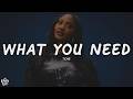 Tems What You Need Lyrics