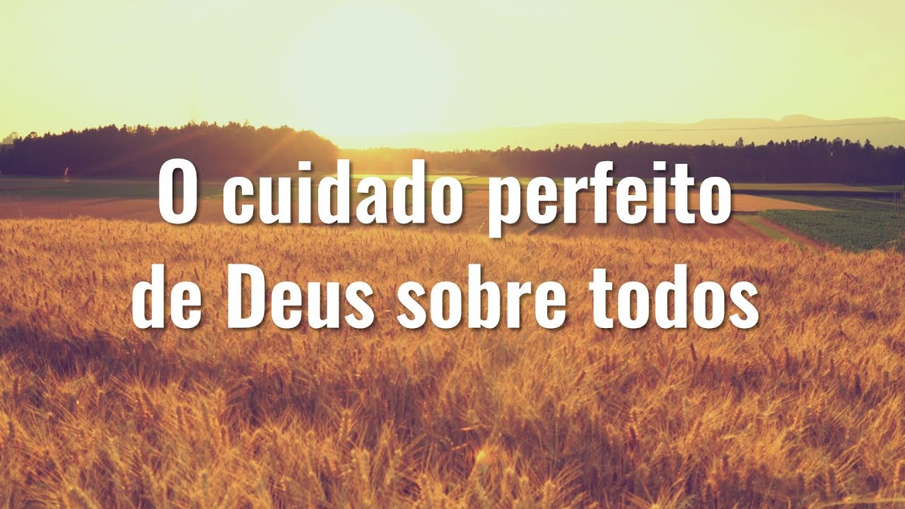 Musica Gospel "O cuidado perfeito de Deus sobre todos" - YouTube