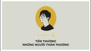 Podcast 34: Tổn thương những người thân thương