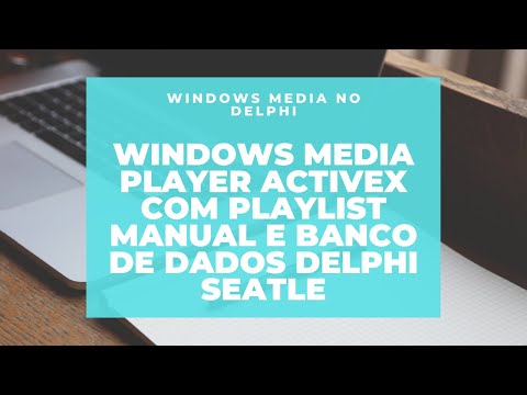 Windows Media Player Activex com playlist manual e banco de dados Delphi Seatle