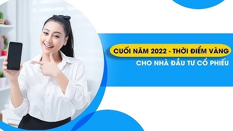 [Học trực tuyến] 26/10 : Cuối năm 2022 - Thời điểm vàng cho nhà đầu tư cổ phiếu | Macro Equities