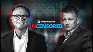 Unplugging From Big Tech and Government Censorship Featuring Erik Prince   |    MRC Uncensored