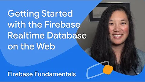 Getting Started with the Firebase Realtime Database on the Web - Firebase Fundamentals