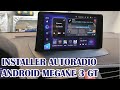Installer un autoradio 9pouces android 10 soimme dans megane 3 gt  megane 3 rs  renault fluence
