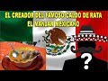 El creador del famoso caldo de Rata, el manjar mexicano