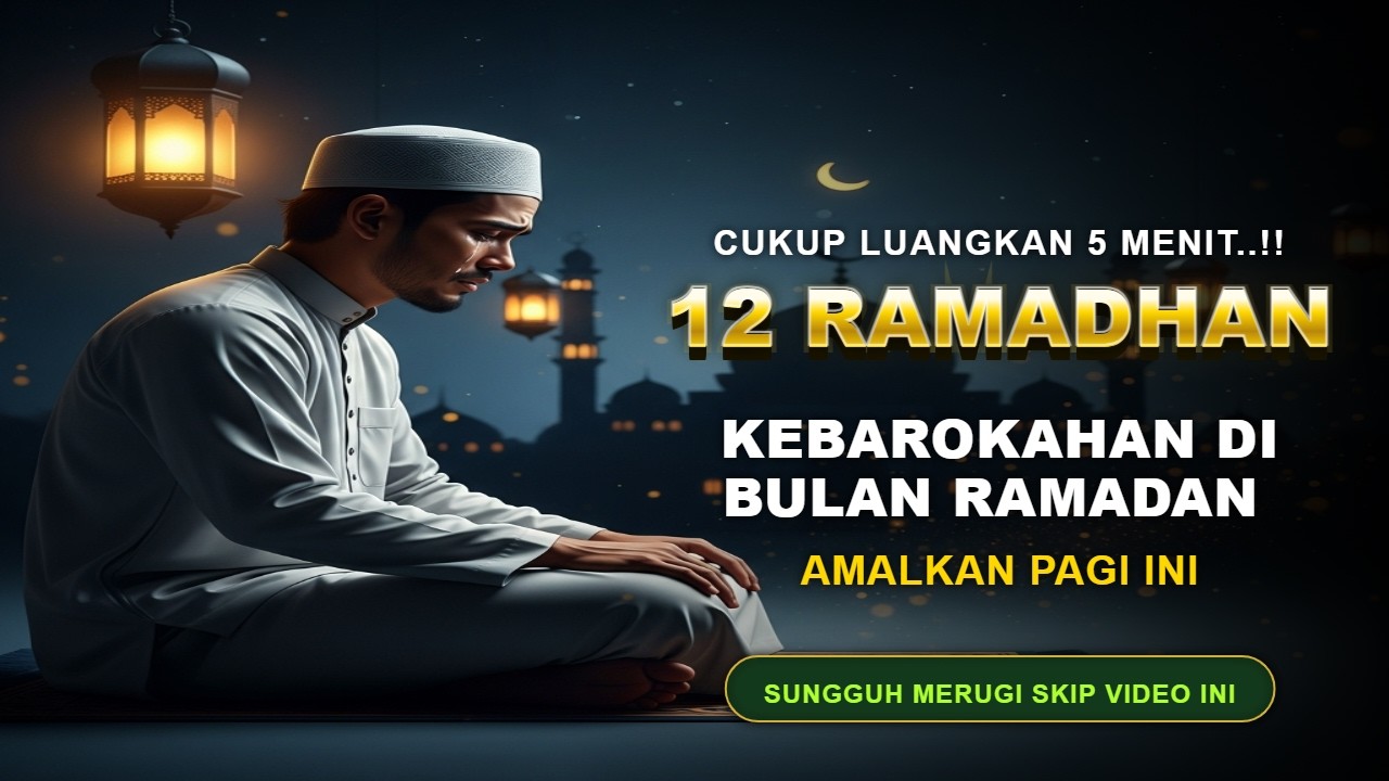 LUANGKAN 5 MENIT! Doa Puasa Ramadan Hari ke-12, Amalkan Pagi Ini & Perbanyak Dzikir