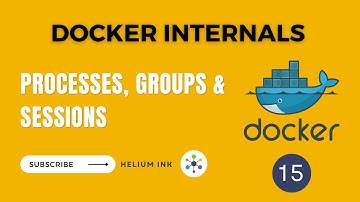 Process Groups and Sessions - Docker Internals - 15/19