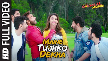 Maine Tujhko Dekha Full Song (Video) | Golmaal Again | Ajay Devgn | Parineeti