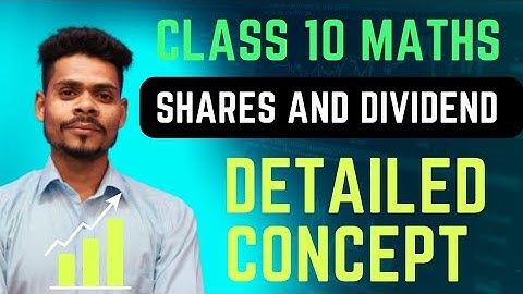 CLASS 10 MATHS SHARES AND DIVIDEND | ALL CONCEPTS | RS & ML AGGARWAL | CONCISE SELINA MATHS 2025