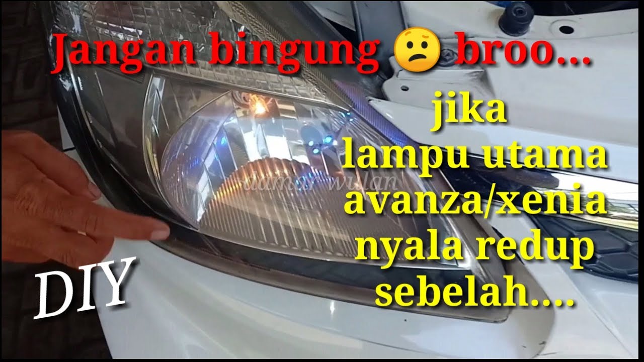 Cara mudah atasi sendiri lampu  utama Avanza Xenia nyala 