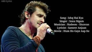 Ishq Hai Kya Full Song With Lyrics by Sonu Nigam