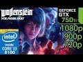Wolfenstein Youngblood GTX 750 ti 1080p 900p 720p Wolfenstein Youngblood GTX 750 ti 1080p 900p 720p