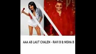 AAA AB LAUT CHALEN - RAVI B & NISHA B