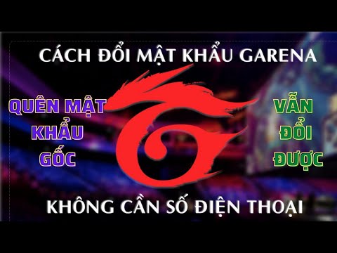 Video Hướng Dẫn Thay Đổi Mật Khẩu Nick Garena Liên Quân Khi... - youtube
