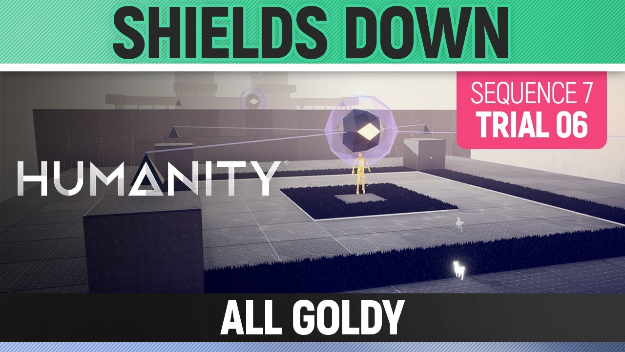 Humanity - All Goldy - Shields Down - Sequence 07 - Trial 06 - YouTube