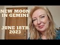 New Moon in Gemini June 18th 2023 ALL SIGNS