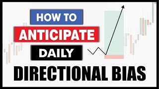 How To Anticipate The Daily Directional Bias