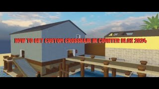 HOW TO GET CUSTOM CROSSHAIR IN COUNTER BLOX