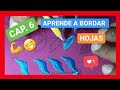 ★😱 APRENDE a BORDAR HOJAS en MAQUINA. CURSO de BORDADO (Cap. 6)★