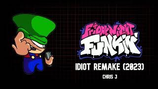 Idiot Remake 2023  Chris J