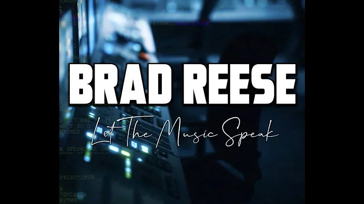 Brad Reese - Let The Music Speak (Official Music V...